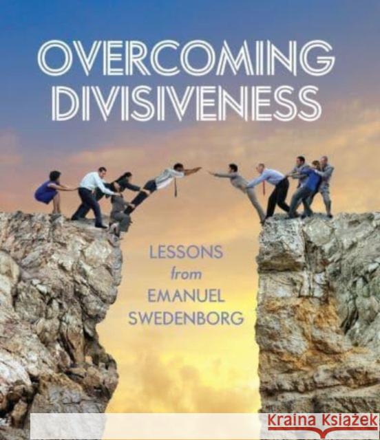Overcoming Divisiveness: Lessons from Emanuel Swedenborg