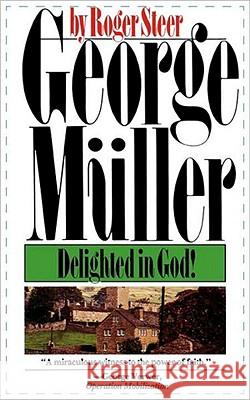 George Mueller: Delighted in God