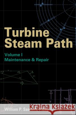 Turbine Steam Path Maintenance & Repair : Volume I