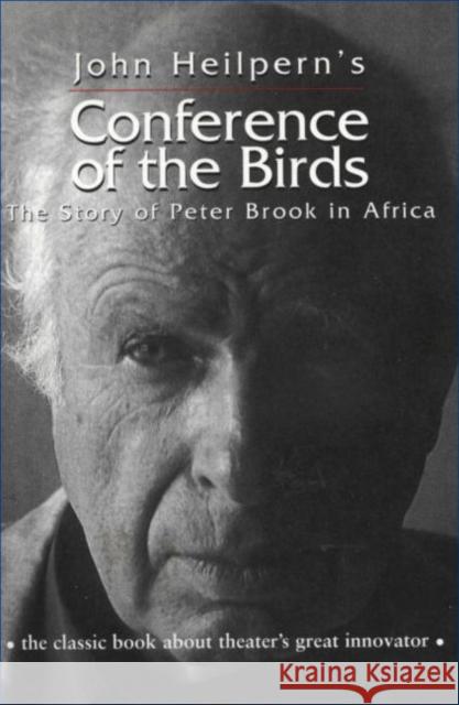 Conference of the Birds: The Story of Peter Brook in Africa