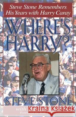 Where's Harry? : Steve Stone Remembers 25 Years with Harry Caray