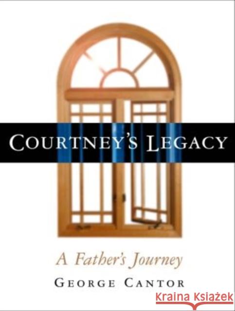 Courtney's Legacy: A Father's Journey