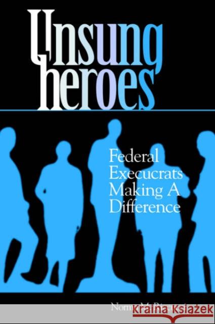 Unsung Heroes: Federal Execucrats Making a Difference