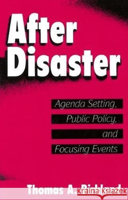 After Disaster: Agenda Setting, Public Policy, and Focusing Events