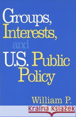 Groups, Interests, and U.S. Public Policy