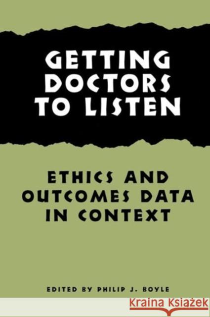 Getting Doctors to Listen: Ethics and Outcomes Data in Context