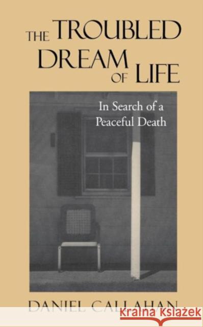 The Troubled Dream of Life: In Search of a Peaceful Death