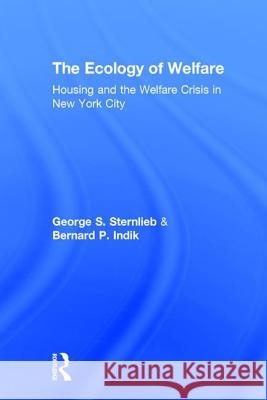 The Ecology of Welfare: Housing and the Welfare Crisis in New York City