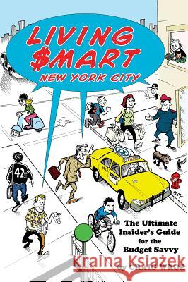 Living $mart New York City: The Ultimate Insider's Guide for the Budget Savvy