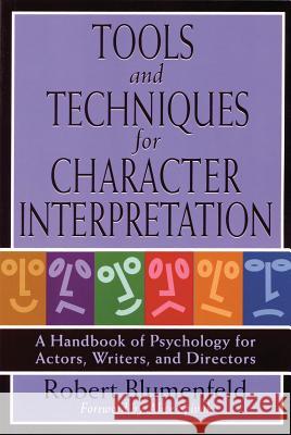 Tools and Techniques for Character Interpretation: A Handbook of Psychology for Actors, Writers and Directors