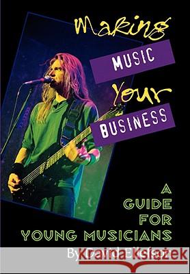 Making Music Your Business: A Guide for Young Musicians