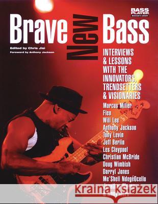 Brave New Bass: Interviews & Lessons with the Innovators, Trendsetters & Visionaries