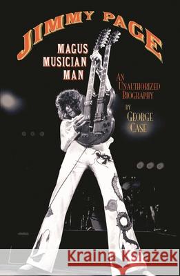 Jimmy Page: Magus, Musician, Man: An Unauthorized Biography