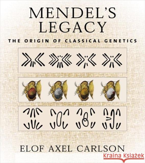 Mendel's Legacy: The Origin of Classical Genetics