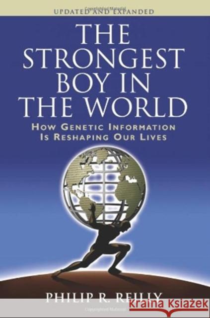 The Strongest Boy in the World, Updated and Expanded: How Genetic Information Is Reshaping Our Lives, Updated and Expanded Edition