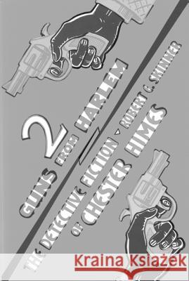 Two Guns From Harlem: The Detective Fiction of Chester Himes