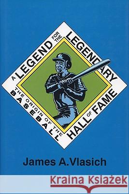 A Legend for the Legendary: The Origin of the Baseball Hall of Fame