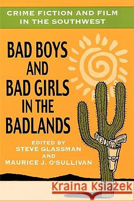 Crime Fiction and Film in the Southwest: Bad Boys and Bad Girls in the Badlands