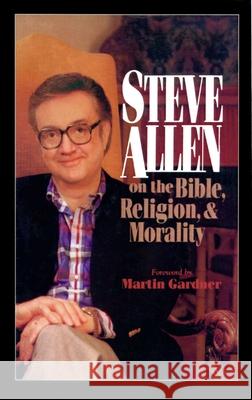 Steve Allen on the Bible, Religion and Morality