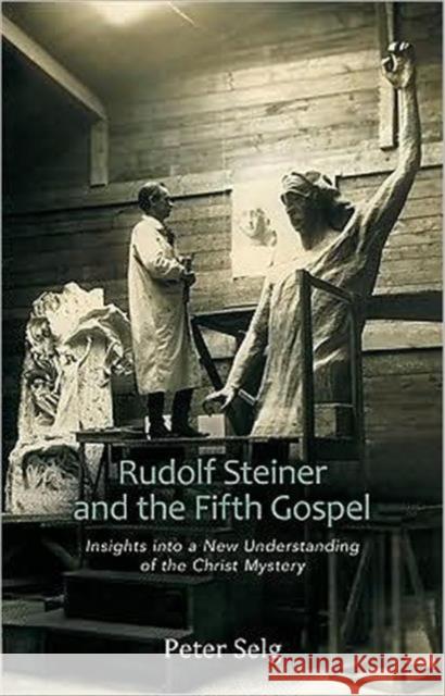 Rudolf Steiner and the Fifth Gospel: Insights into a New Understanding of the Christ Mystery