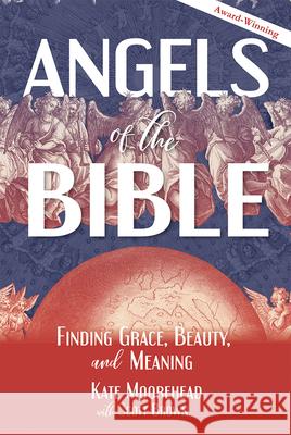 Angels of the Bible: Finding Grace, Beauty, and Meaning