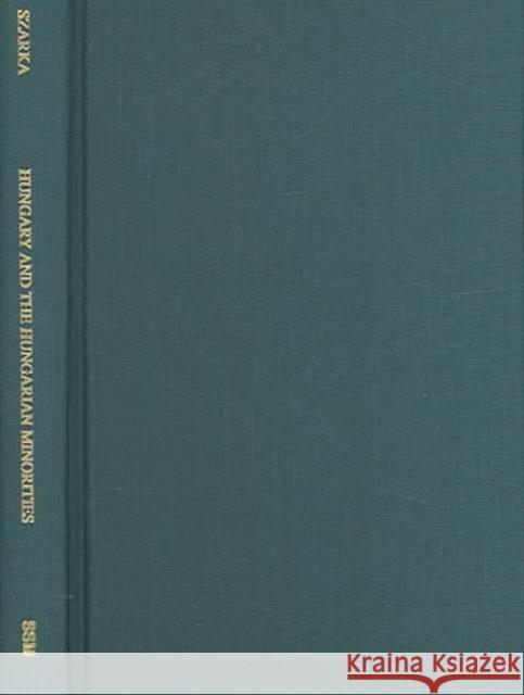 Hungary and the Hungarian Minorities: Trends in the Past and in Our Times