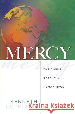 Mercy: The Divine Rescue of the Human Race