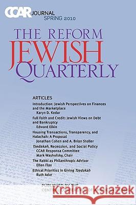 Ccar Journal: The Reform Jewish Quarterly Spring 2010, Jewish Perspectives on Finances and the Marketplace