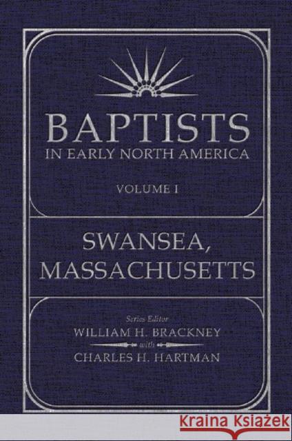 Baptist in Early North America: Swansea, Massachusetts, Volume I