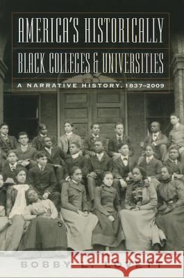 America's Historically Black Colleges & Universities: A Narrative History, 18372009