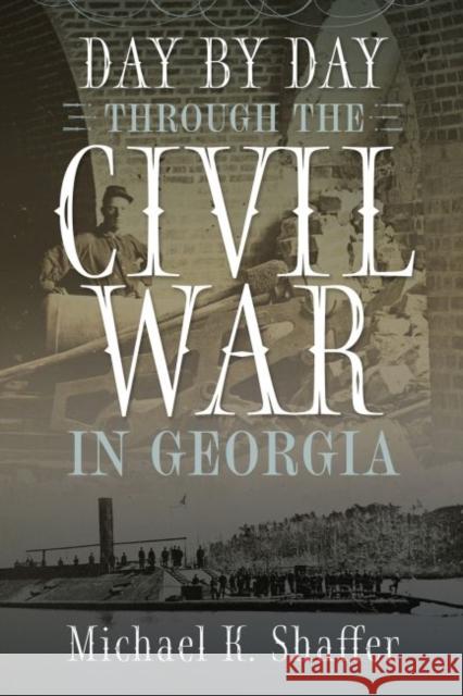 Day by Day Through the Civil War in Georgia