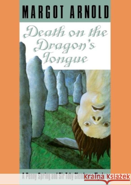 Death on the Dragon's Tongue: A Penny Spring and Sir Toby Glendower Mystery /]cmargot Arnold