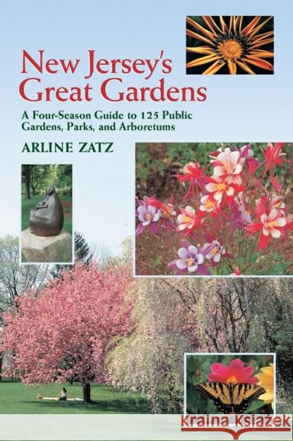 New Jersey's Great Gardens: A Four-Season Guide to 125 Public Gardens, Parks, and Aboretums