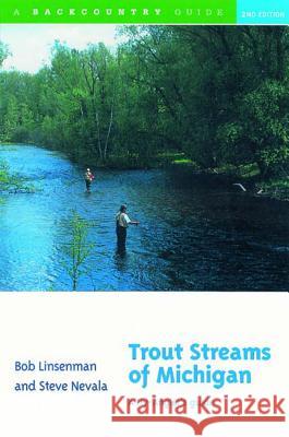 Trout Streams of Michigan: A Fly-Angler's Guide