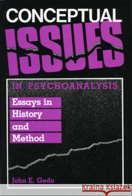 Conceptual Issues in Psychoanalysis: Essays in History and Method