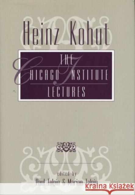 Heinz Kohut : The Chicago Institute Lectures