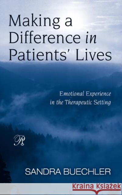 Making a Difference in Patients' Lives: Emotional Experience in the Therapeutic Setting