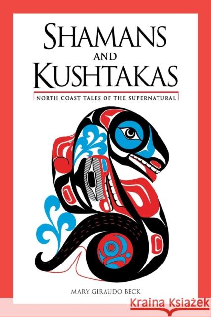 Shamans and Kushtakas: North Coast Tales of the Supernatural