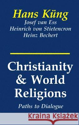Christianity and World Religions: Paths to Dialogue with Islam, Hinduism, and Buddhism