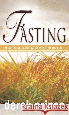 Fasting: The Key to Releasing God's Power in Your Life