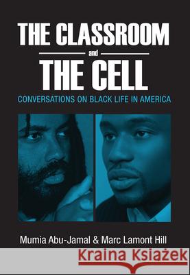 The Classroom and the Cell: Conversations on Black Life in America