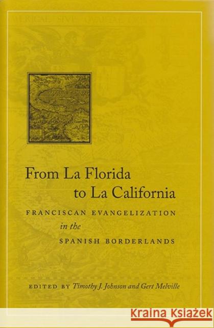 From La Florida to La California: Franciscan Evangelization in the Spanish Borderlands