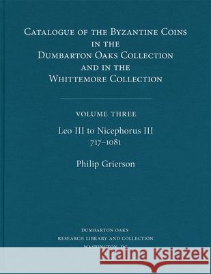 Catalogue of the Byzantine Coins in the Dumbarton Oaks Collection and in the Whittemore Collection