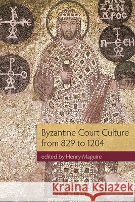 Byzantine Court Culture from 829 to 1204
