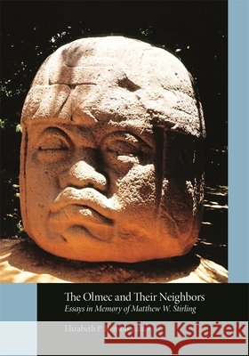 The Olmec and Their Neighbors: Essays in Memory of Matthew W. Stirling