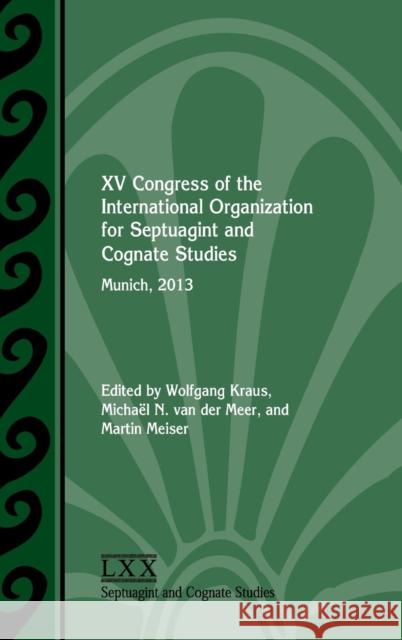 XV Congress of the International Organization for Septuagint and Cognate Studies: Munich, 2013