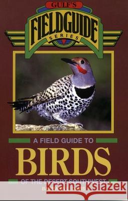 A Field Guide to Birds of the Desert Southwest