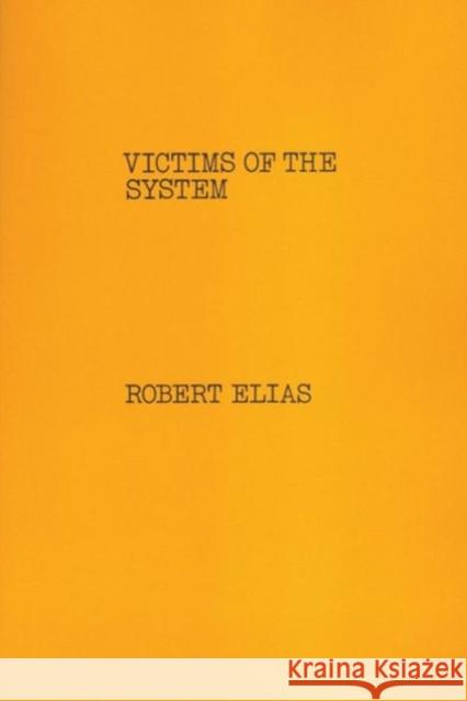 Victims of the System: Crime Victims and Compensation in American Politics and Criminal Justice