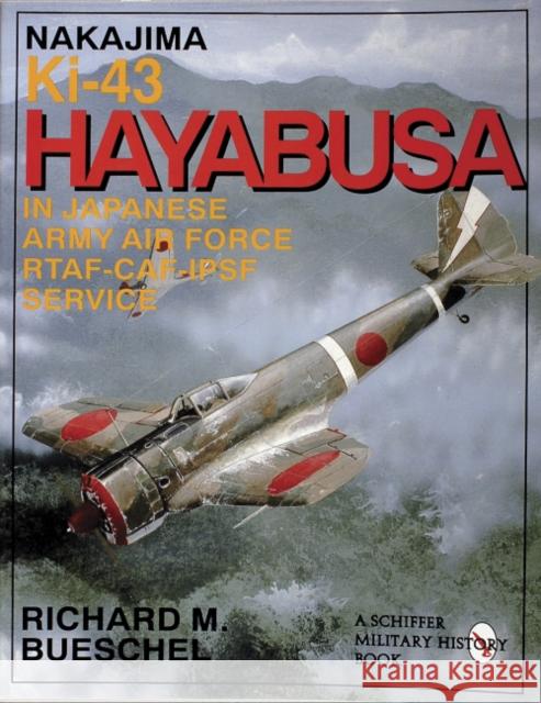 Nakajima Ki-43 Hayabusa: in Japanese Army Air Force RTAF-CAF-IPSF Service