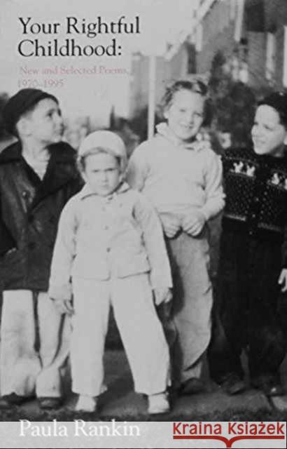 Your Rightful Childhood: New and Selected Poems, 1970-1995